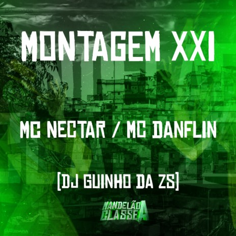 Montagem Xxi ft. Mc Nectar & DJ Guinho da ZS | Boomplay Music