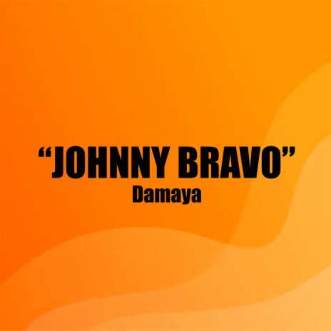 Johnny Bravo | Boomplay Music