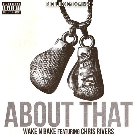 About That ft. Chris Rivers | Boomplay Music