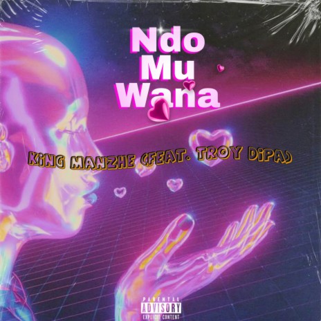 Ndo Mu Wana ft. Troy Dipa | Boomplay Music