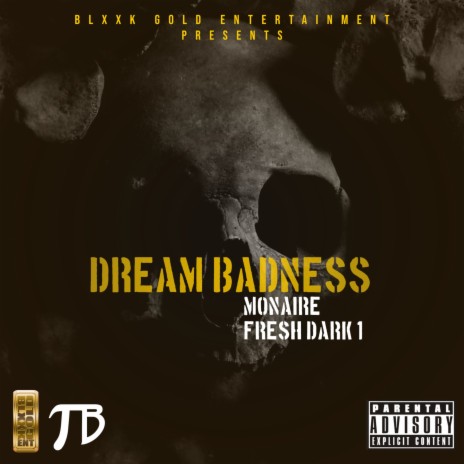 Dream Badness ft. Fresh Dark 1 | Boomplay Music