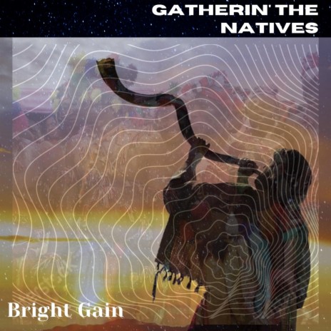 Gatherin' The Natives | Boomplay Music