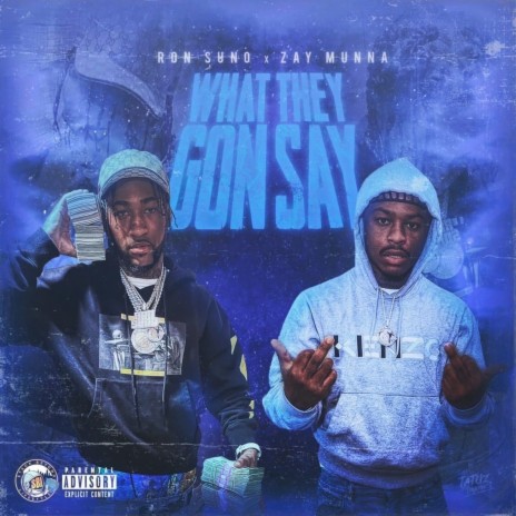 What They Gon Say ft. Zay Munna | Boomplay Music