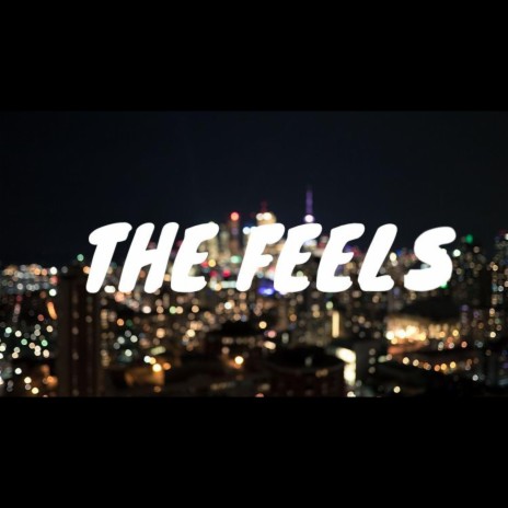 The Feels | Boomplay Music