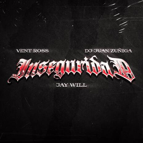 Inseguridad ft. Vent Ross & DJ JUAN ZUÑIGA | Boomplay Music