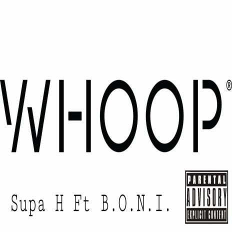 Whoop ft. Supa H & BONI