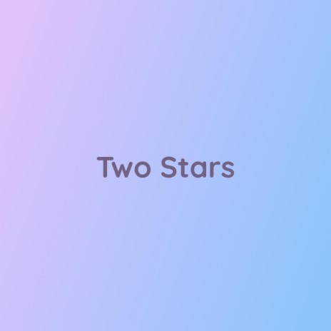 Two Stars | Boomplay Music