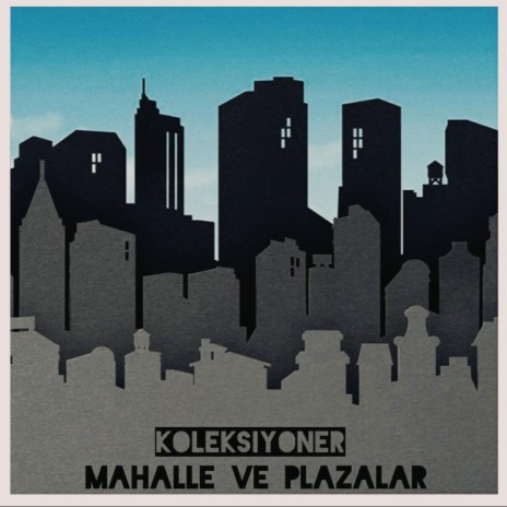 Mahalle ve Plazalar | Boomplay Music