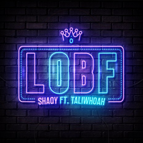 L.O.B.F. ft. TALIWHOAH | Boomplay Music