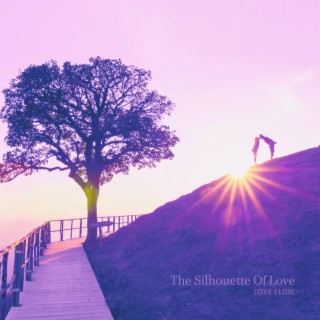 The Silhouette Of Love