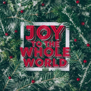 Joy To The Whole World