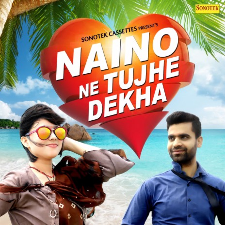 Naino Ne Tujhe Dekha