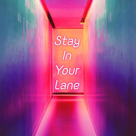 Stay In Your Lane