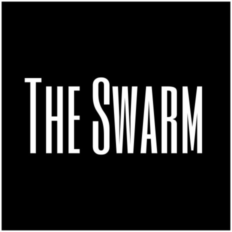 The Swarm | Boomplay Music