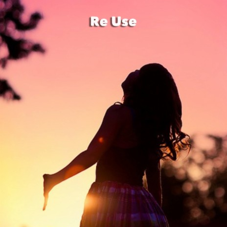 Re Use | Boomplay Music