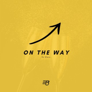On The Way lyrics | Boomplay Music