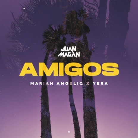 Amigos ft. Mariah Angeliq & Yera | Boomplay Music