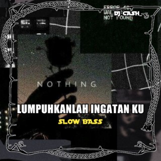 DJ Lumpuhkan Lah Ingatan Ku X Uncover (Remix)
