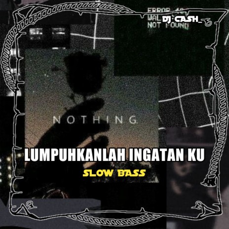 DJ Lumpuhkan Lah Ingatan Ku X Uncover (Remix) | Boomplay Music