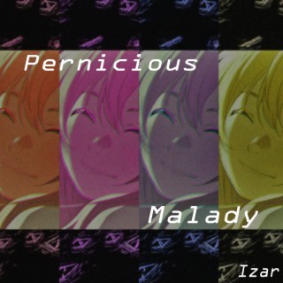 Pernicious Malady