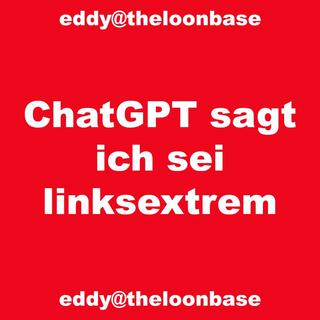 ChatGPT sagt ich sei linksextrem