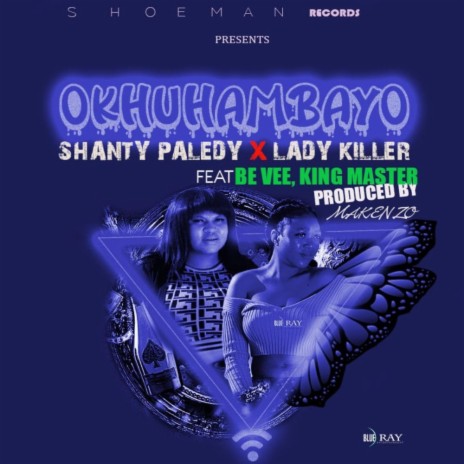 Khona ok hambayo ft. makenzo, Shanty paledy, Lady killer, Bee vee & King master