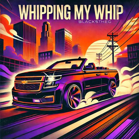 Whipping my whip | Boomplay Music