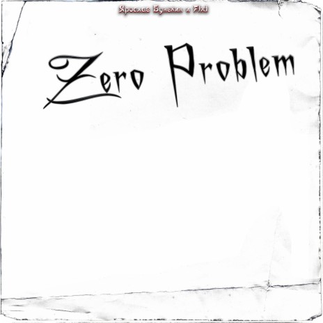 Zero Problem ft. Flx1 | Boomplay Music