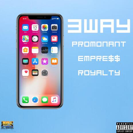 3Way ft. Empre$$ & Royalty | Boomplay Music