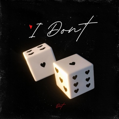 I Don't | Boomplay Music