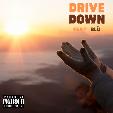 Drive Down ft. BLÜ | Boomplay Music
