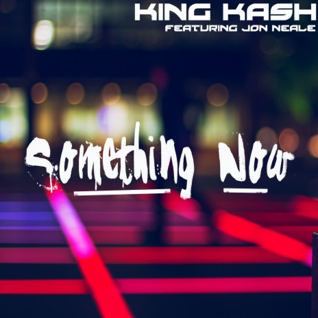 Something Now ft. Jon Neale | Boomplay Music