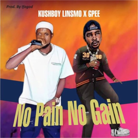 NO PAIN NO GAIN ft. Gpee | Boomplay Music