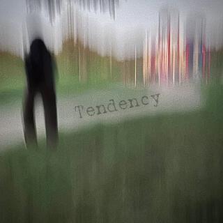 Tendency