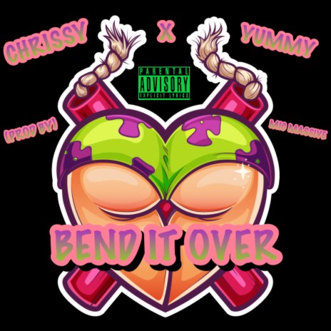 Bend It Over ft. Yummy | Boomplay Music