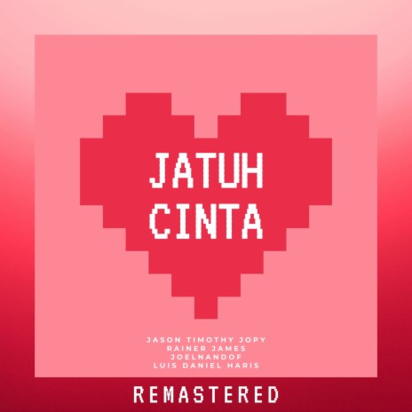 Jatuh Cinta (feat. Luis Daniel Haris, Rainer James, Joelnandof) | Boomplay Music