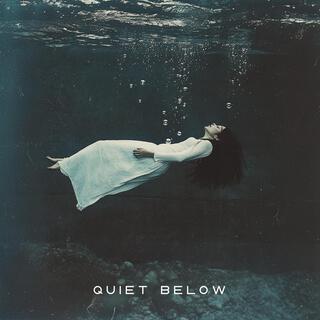 The Quiet Below