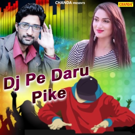 Dj Pe Daru Pike