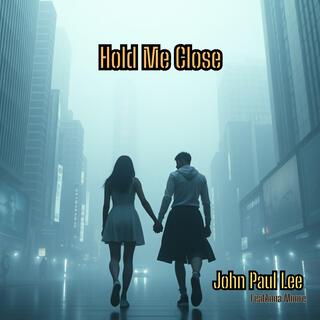 Hold Me Close