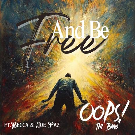 And Be Free ft. Becca & Joe Paz | Boomplay Music