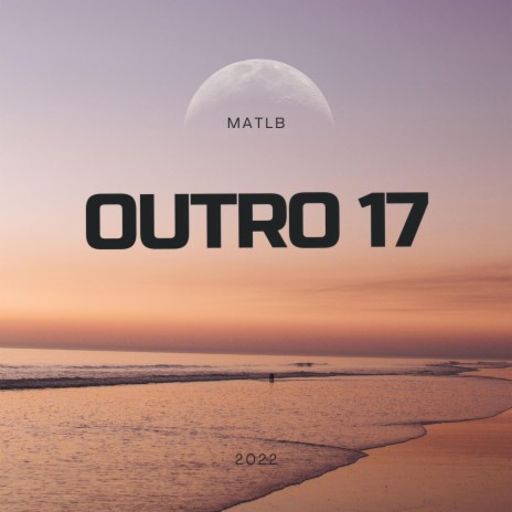 Outro 17 | Boomplay Music