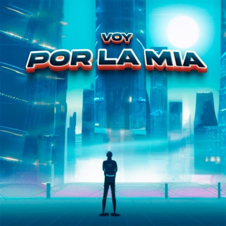 Voy por la mia | Boomplay Music