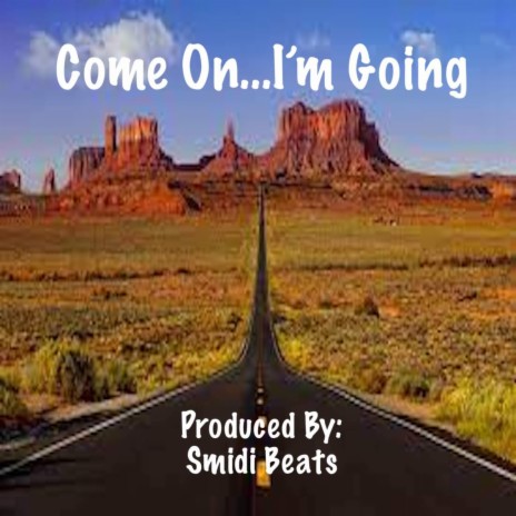 Come On...I'm Going | Boomplay Music