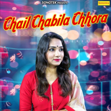 Chail Chabila Chhora | Boomplay Music