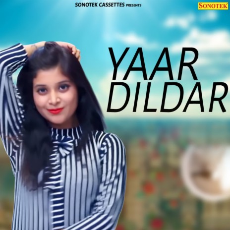 Yaar Dildar | Boomplay Music