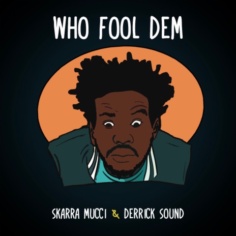 Who Fool Dem ft. Derrick Sound | Boomplay Music