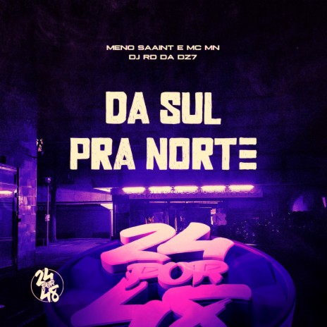 Da Sul pra Norte ft. MC MN & DJ RD DA DZ7 | Boomplay Music