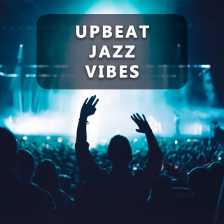 Upbeat Jazz Vibes