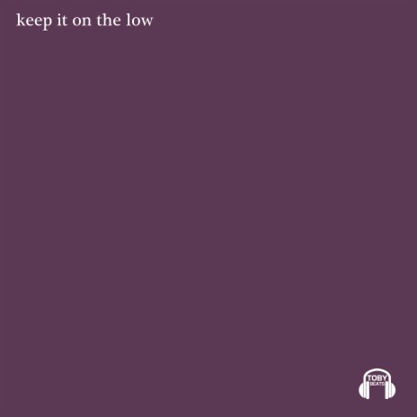 Keep It on the Low | Boomplay Music