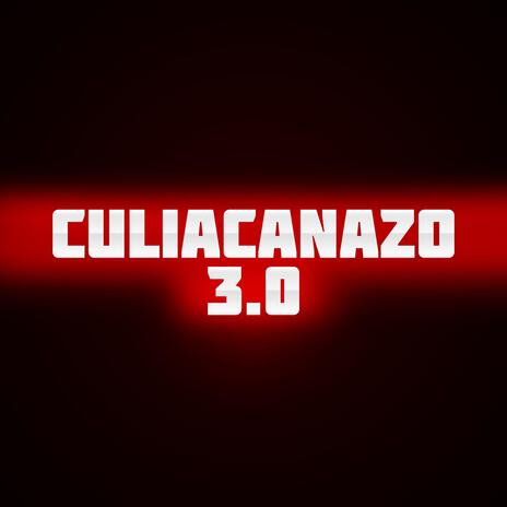 Culiacanazo 3.0 | Boomplay Music